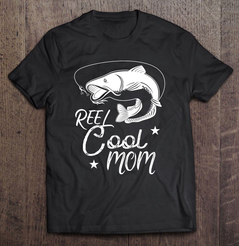Tadostore Reel Cool Mom Fathers Day Funny Fishing Mom Gift Tee Shirt