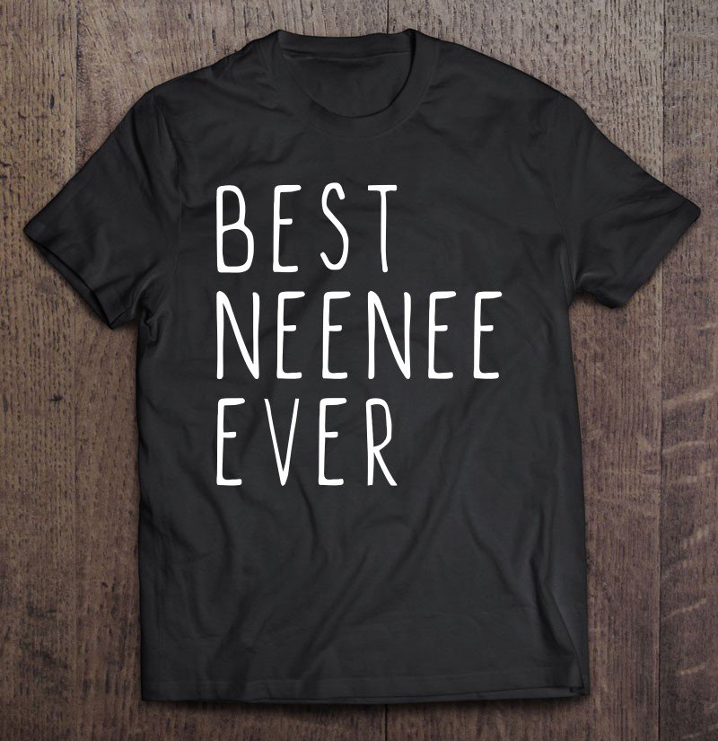 Tadostore Womens Best Nee-Nee Ever Funny Cool Mother's Day Neenee Tee Shirt