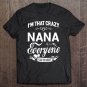 Tadostore I'm That Crazy Nana Grandma Gift Women Tee Shirt