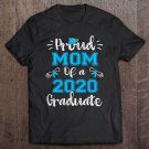 Tadostore Funny Proud Mom Of A 2020 Graduate Shirt Senior 20 Gift Tee Shirt