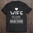Tadostore Wife Mom English Teacher English Educator Gift Tee Shirt