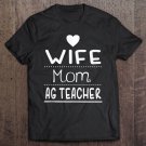 Tadostore Wife Mom Ag Teacher Agricultural Educator Gift Tee Shirt