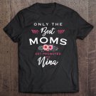 Tadostore Womens Nina Gift Only The Best Moms Get Promoted To Flower Tee Shirt