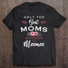 Tadostore Womens Meemee Gift Only The Best Moms Get Promoted To Flower Tee Shirt