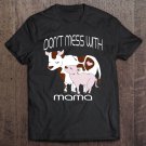 Tadostore Don't Mess With Mama Cute Cow Tee Shirt