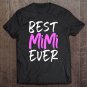 Tadostore Best Mimi Ever Cute Funny Gift Mother's Day Tee Shirt