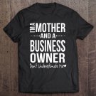 Tadostore Entrepreneur Mom Women Boss's Day Gift Small Business Owner Tee Shirt