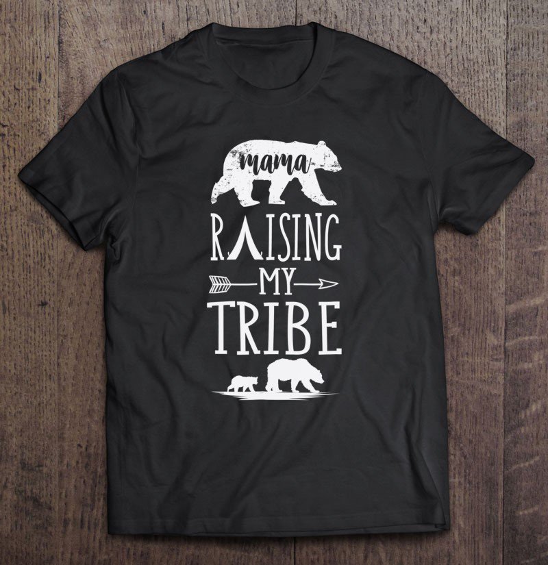 Tadostore Mama Shirt Bear Raising My Tribe Tee Shirt