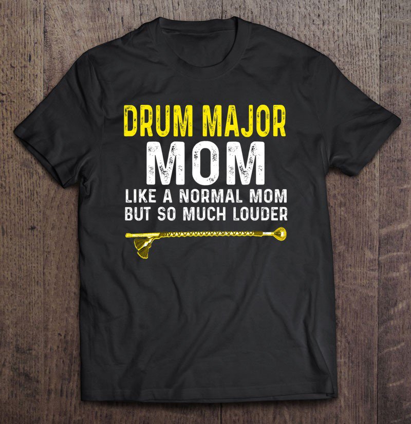 Tadostore Drum Major Mom Marching Band Tee Shirt