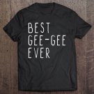 Tadostore Best Gee-Gee Ever Funny Cool Mother's Day Geegee Tee Shirt