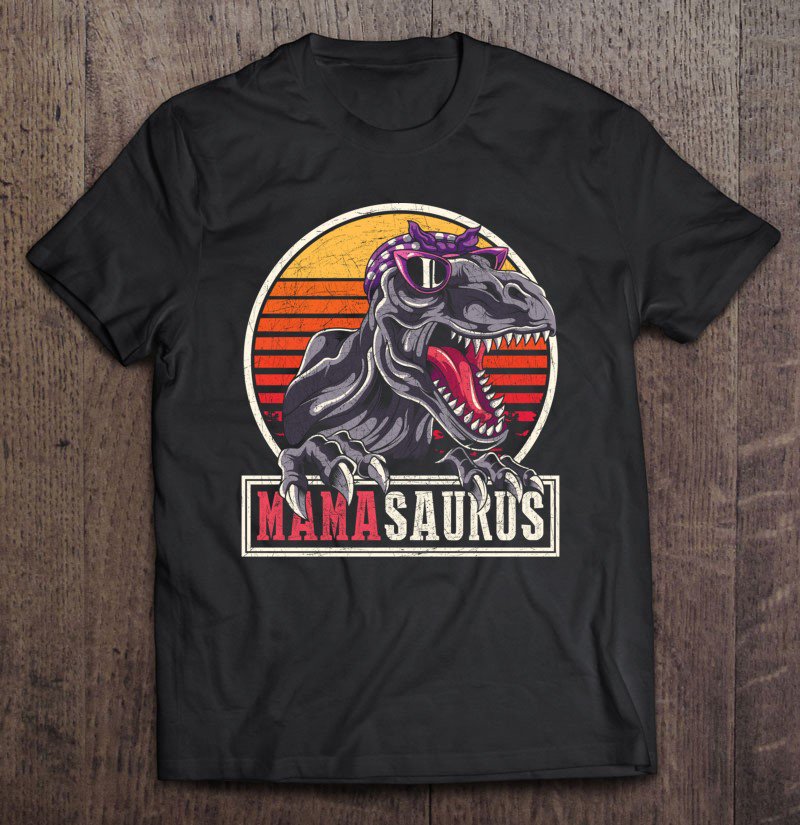 Tadostore Retro Mamasaurus T Rex Dinosaur Funny Mama Saurus Mother Pullover Tee Shirt