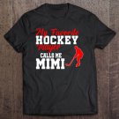 Tadostore My Favorite Hockey Player Calls Me Mimi Ice Hockey Gift Tee Shirt