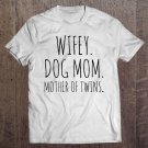 Tadostore Wifey Dog Mom Mother Of Twins Hubby Wifey Shirt Tee Shirt