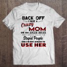 Tadostore Back Off I Have A Crazy Mom She Has Anger Issues Plaid Version Tee Shirt