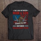 Tadostore The Love Between Mom & Son Knows No Distance Proud Army Mom Tee Shirt