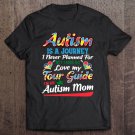 Tadostore Autism Mom Autism Awareness Mom Autism Is A Journey Tee Shirt