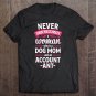 Tadostore Accountant Funny Dog Mom Woman Humor Accounting Gift Premium Tee Shirt