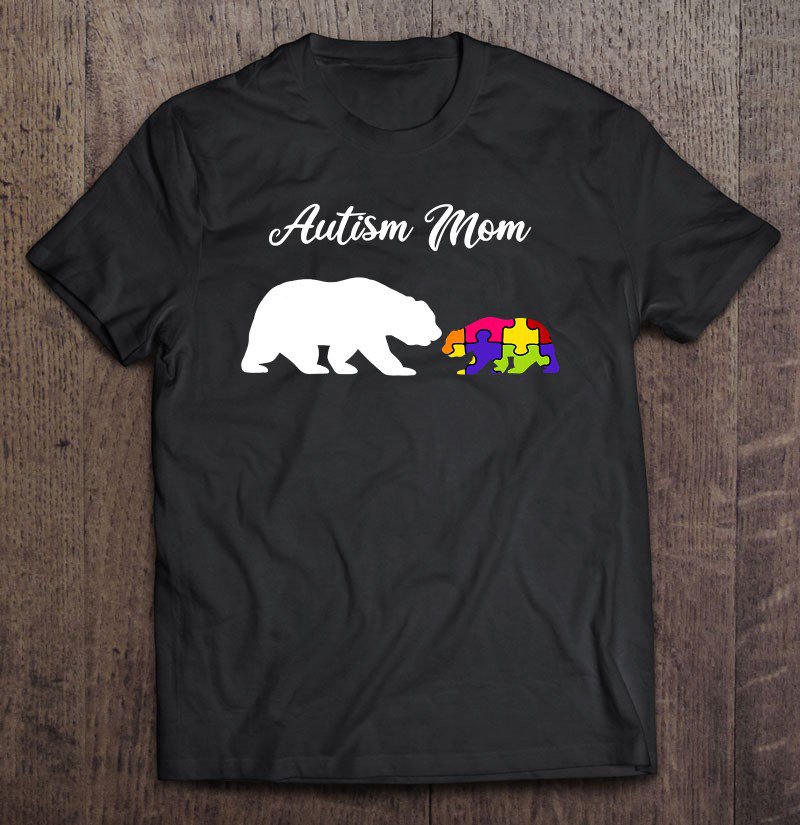 Tadostore Autistic Mother Autism Bear Awareness Asperger Asd Gift Tee Shirt