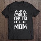 Tadostore Proud Army Mom My Favorite Soldier Calls Me Mom Tee Shirt