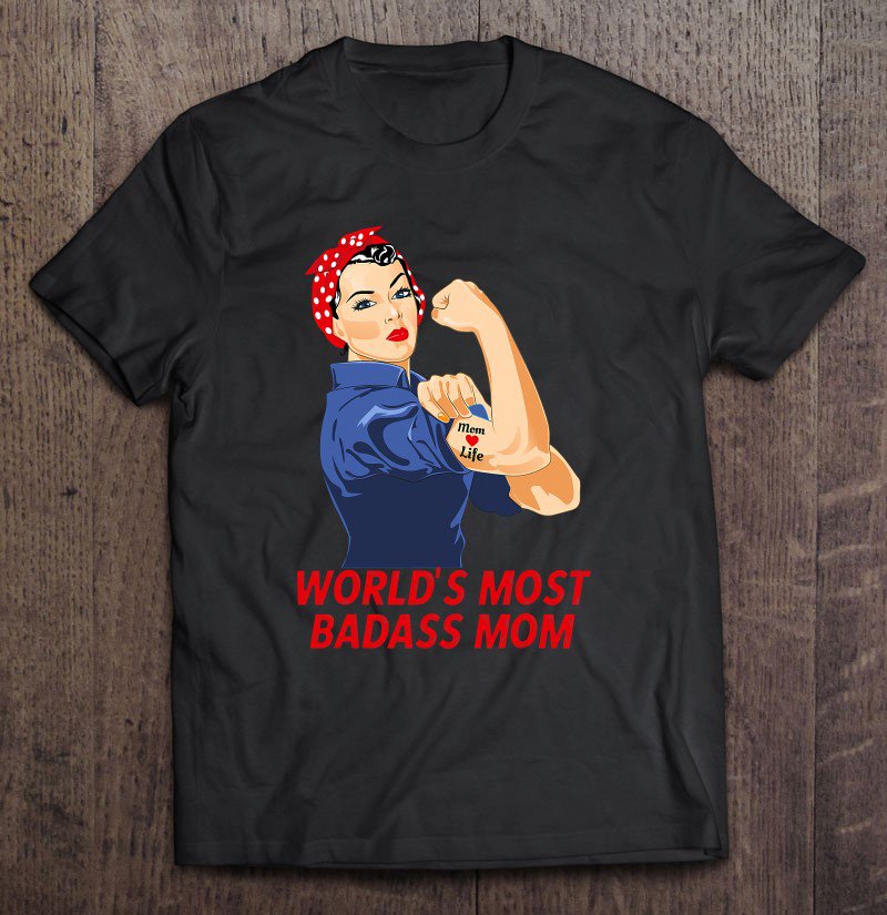 Tadostore World's Most Badass Mom Riveter With Tattoo Tee Shirt