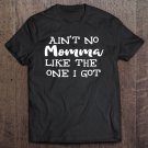 Tadostore Kids Ain't No Momma Like The One I Got - Funny Kids Tee Shirt