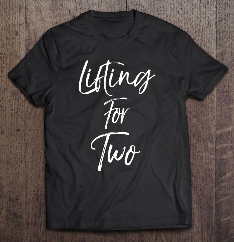 Tadostore Lifting For Two Shirt Fun Cute Pregnancy Pregnant Tee Tee Shirt