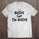 Tadostore Funny Mom Birthday Gift Besties For The Resties Tee Shirt
