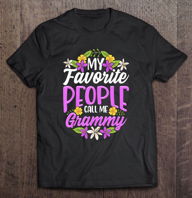Tadostore My Favorite People Call Me Grammy Floral Mothers Day Gifts Tee Shirt