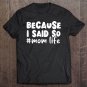 Tadostore Womens Because I Said So Funny Mom Life Saying Gifts Women Mother Tee Shirt