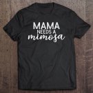 Tadostore Womens Mama Needs A Mimosa Funny Mom Tee Shirt