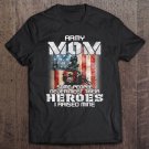 Tadostore Strongly Soldier Army Mom Their Heroes I Raised Mine Tee Shirt