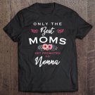 Tadostore Nonna Gift Only The Best Moms Get Promoted To Flower Pullover Tee Shirt