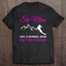 Tadostore Ski Mom Funny Skiing Gift Women Girls Winter Sport Mountain Tee Shirt