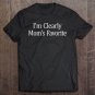 Tadostore I'm Clearly Mom's Favorite - Tee Shirt
