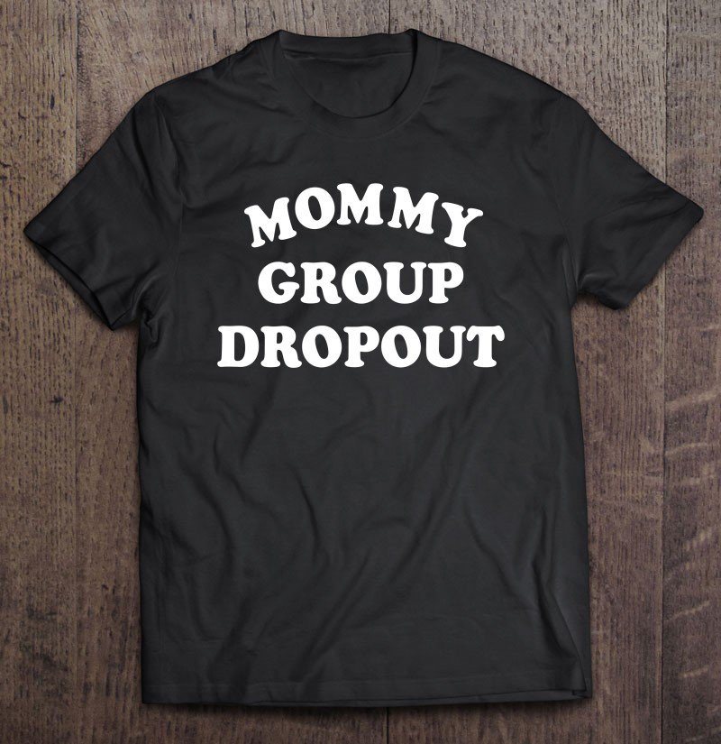 Tadostore Mommy Group Dropout Tshirt, Mom Life Tee Shirt
