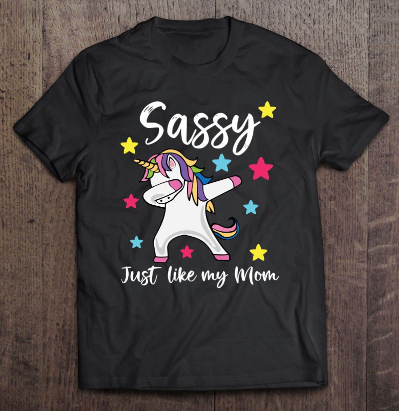 Tadostore Sassy Just Like My Mom Unicorn Matching Mother Daughter Tee Shirt