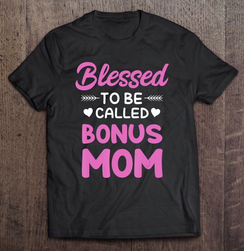 Tadostore Bonus Mom Stepmom Tee Shirt