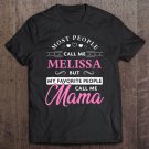 Tadostore Melissa Name Mama Shirt - Personalized Mothers Day Gift Tee Shirt