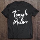 Tadostore Womens Tough As A Mother Cute Mom Life Mothers Day Mommy Gift V-Neck Tee Shirt