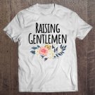 Tadostore Raising Gentlemen, Motherhood Funny Mom Mother's Day Gift Premium Tee Shirt