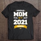 Tadostore Proud Mom Of A Class Of 2021 Senior Cute Mother Graduation Tee Shirt
