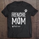 Tadostore Womens Frenchie Mom Best Ever Funny Dog Mom Gift Tee Shirt