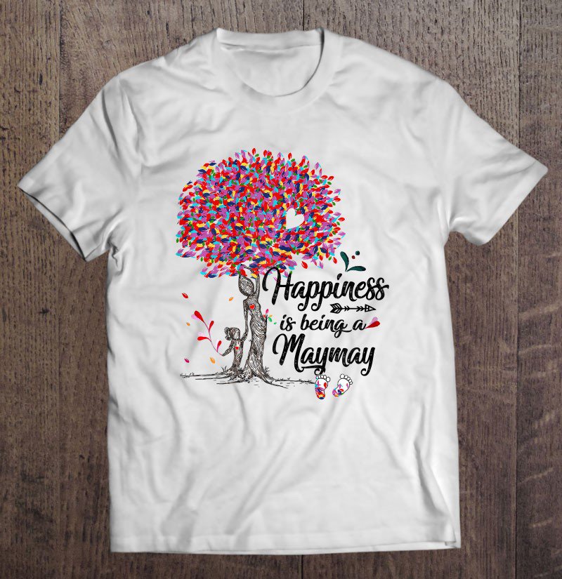 Tadostore Tree - Happiness Is Being Maymay - Footprints - Grandma Tee Shirt