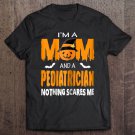 Tadostore Womens Mom Pediatrician Nothing Scares Me Tshirt Halloween Fun Tee Shirt