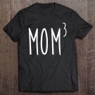 Tadostore Mom3 Mom To The 3Rd Power Mother Of 3 Kids Children Gift Tee Shirt