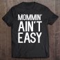 Tadostore Mommin' Ain't Easy Tee Shirt