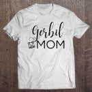 Tadostore Gerbil Mom - Cute Gerbil Gift For Gerbil Lover Gerbil Outfit Tee Shirt