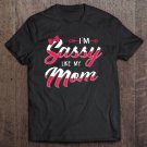 Tadostore Daughter Funny I'm Sassy Like My Mom Gift Novelty Tee Shirt