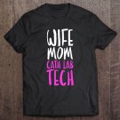 Tadostore Cute Wife, Mom, Cath Lab Tech Tshirt, Mothers Women Gift Tee Shirt