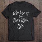 Tadostore Rocking The Boy Mom Life Funny Cute Boy Mom Tee Shirt